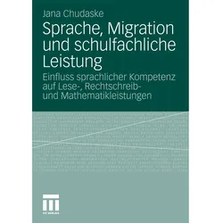 Sprache, Migration und schulfachliche Leistung, Fachbücher von Jana Chudaske