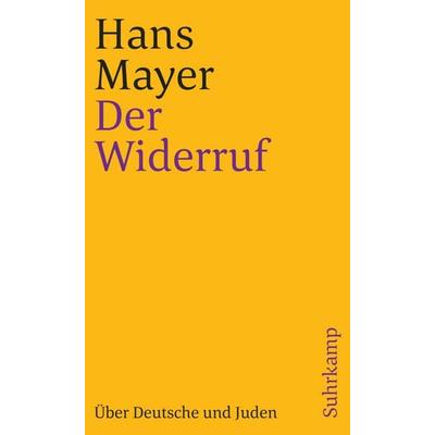Der Widerruf, Taschenbuch von Hans Mayer, Suhrkamp, 978-3-518-39085-6