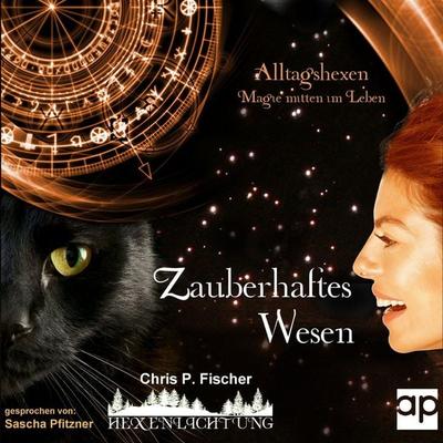 Zauberhaftes Wesen - Chris P. Fischer, Audio, 9783987470592