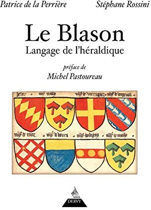 Patrice de La Perrière & Stéphane Rossini - Le blason : langage de l'héraldique - Preis vom 09.10.2026 07:28:09 h