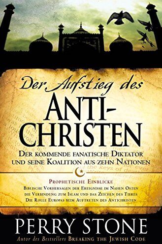 Perry Stone - Der Aufstieg des Antichristen: Der kommende fanatische Diktator und seine Koalition aus zehn Nationen - Preis vom 30.09.2026 09:01:18 h