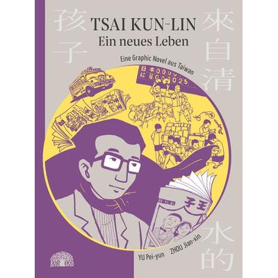 Tsai Kun-lin – Ein neues Leben, Taschenbuch von Pei-yun Yu, Baobab Books, 978-3-907277-23-2
