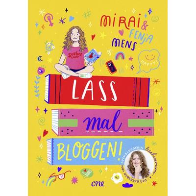 Lass mal bloggen! - Der Ratgeber von Buchbloggerin lesehexemimi, Gebundene Ausgabe von Mirai Mens,Fenja Mens, ONE