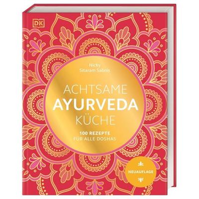 Achtsame Ayurveda-Küche, Gebundene Ausgabe von Nicky Sitaram Sabnis, DK Verlag Dorling Kindersley, 978-3-8310-4961-5