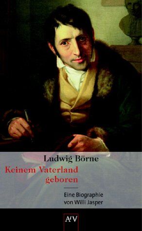 Willi Jasper - Ludwig Börne. Keinem Vaterland geboren: Eine Biographie - Preis vom 30.09.2026 22:30:23 h