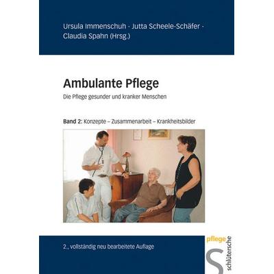 Ambulante Pflege, Gebundene Ausgabe von Ursula Immenschuh,Jutta Scheele-Schäfer,Claudia Spahn,Jutta Scheele Schäfer, Schlütersche Verlag,