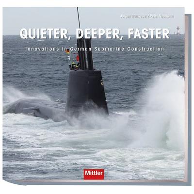 Quieter, deeper, faster, Gebundene Ausgabe von Jürgen Rohweder,Peter Neumann, Mittler in Maximilian Verlag GmbH & Co. KG, 978-3-8132-0968-6