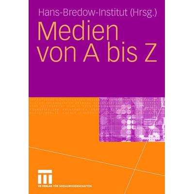 Medien von A bis Z, Taschenbuch von , VS Verlag für Sozialwissenschaften, 978-3-531-14417-7