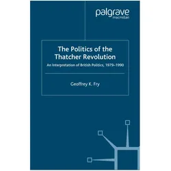 The Politics of the Thatcher Revolution, Fachbücher von G. Fry, G Fry