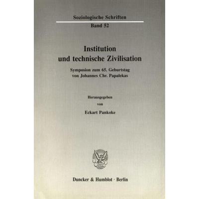 Institution und technische Zivilisation., Taschenbuch von , Duncker & Humblot, 978-3-428-07035-0