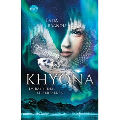 Khyona (1). Im Bann des Silberfalken, Taschenbuch von Katja Brandis, Arena