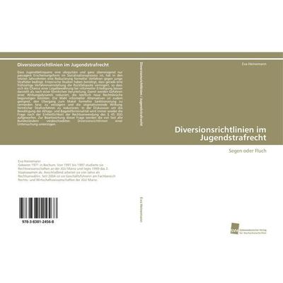 Diversionsrichtlinien im Jugendstrafrecht, Taschenbuch von Eva Heinemann, Südwestdeutscher Verlag für Hochschulschriften, 978-3-8381-2456-8