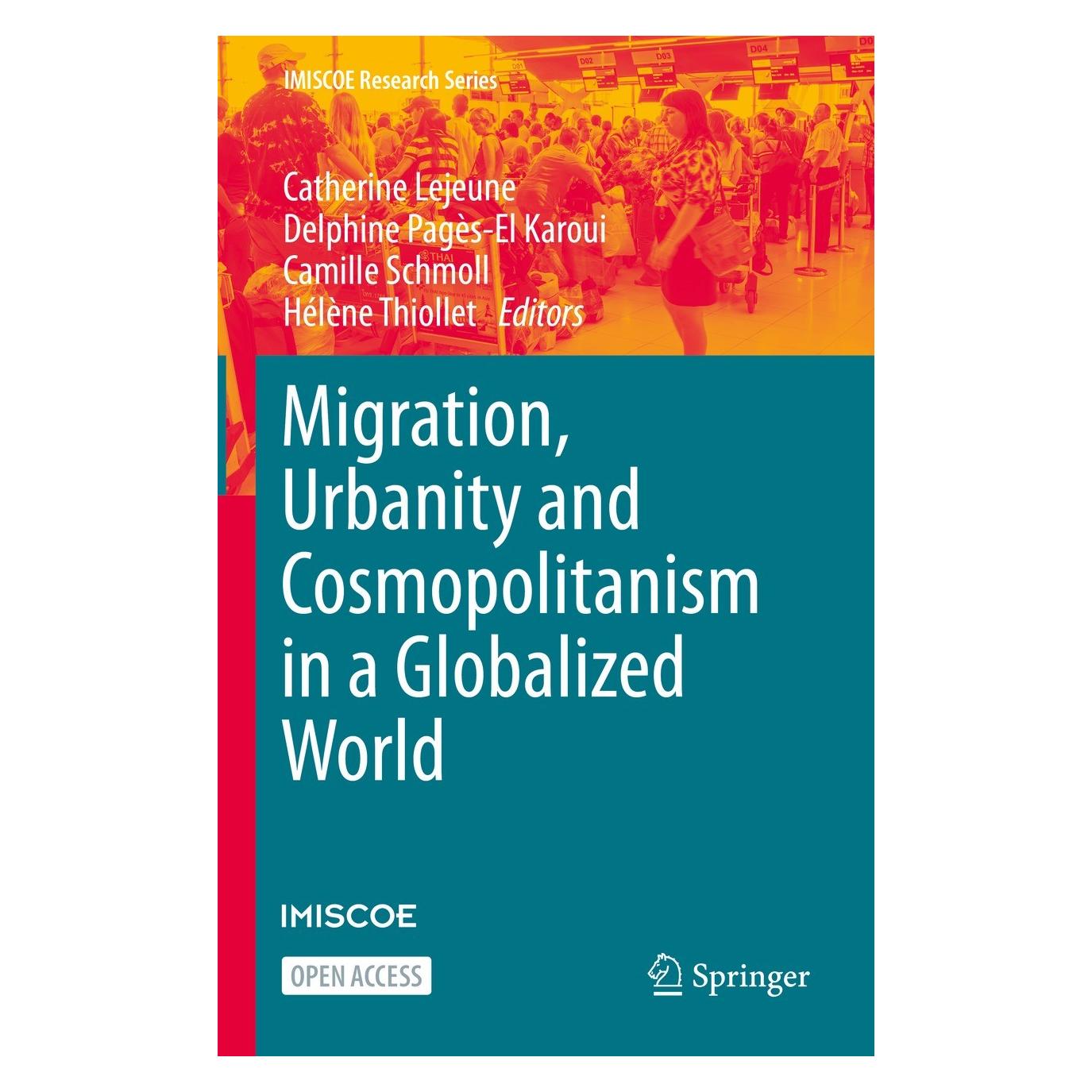 Springer Migration, Urbanity and Cosmopolitanism in a Globalized World (Englisch, Hardcover, Camille Schmoll, Catherine Lejeune, Delphine Pagès-El Karoui, Hélène Thiollet) (9783030673642)