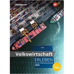Volkswirtschaft erleben für die Fachhochschulreife Nordrhein-Westfalen, Schulbücher von Günter Füth