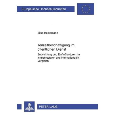 Teilzeitbeschäftigung im öffentlichen Dienst, Taschenbuch von Silke Heinemann, Peter Lang GmbH, Internationaler Verlag der Wissenschaften,