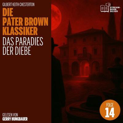 Das Paradies der Diebe (Die Pater Brown Klassiker, Folge 14) - Gilbert Keith Chesterton, Audio, 9783711948298
