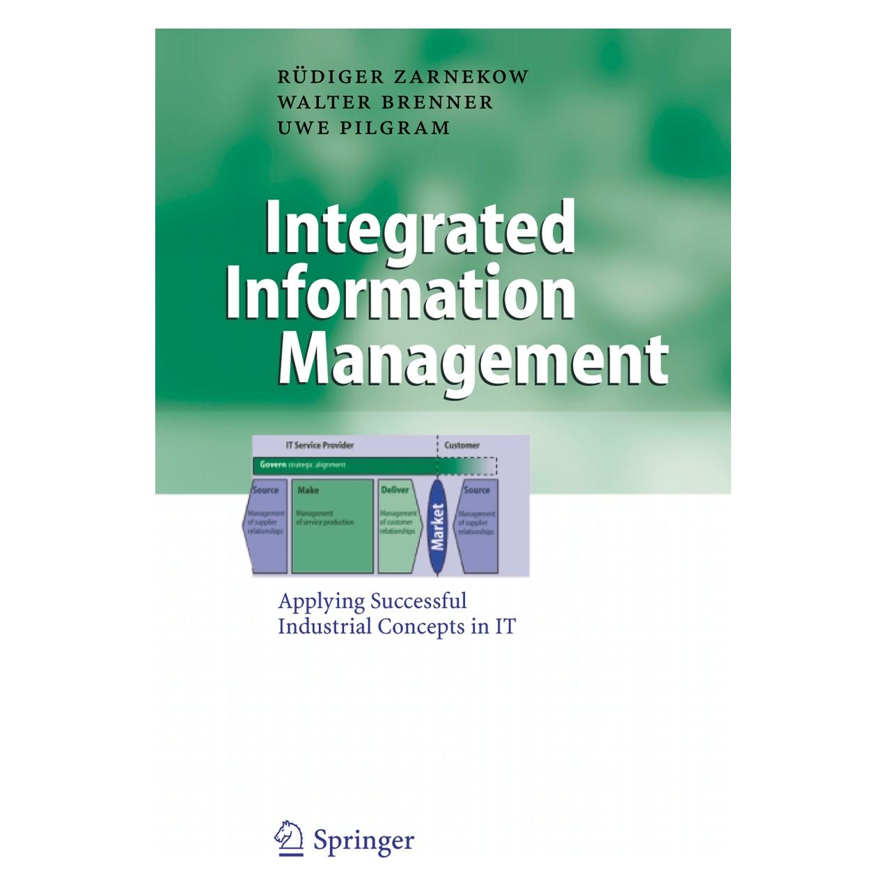 Springer Integrated Information Management (Englisch, Softcover, Rüdiger Zarnekow, Uwe Pilgram, Walter Brenner) (55373828)