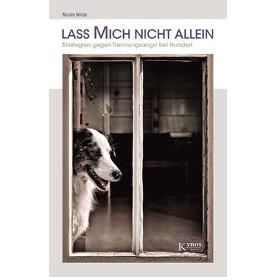 Lass mich nicht allein, Paperback von Nicole Wilde, Kynos Verlag