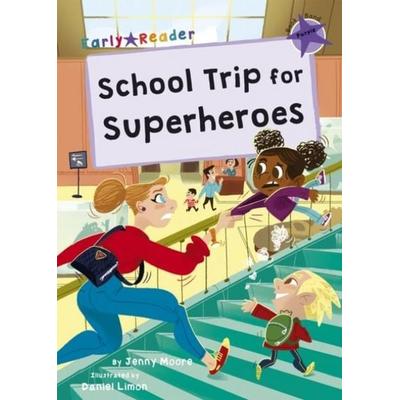 School Trip for Superheroes, Taschenbuch von Jenny Moore, Maverick Arts Publishing, 978-1-84886-766-6