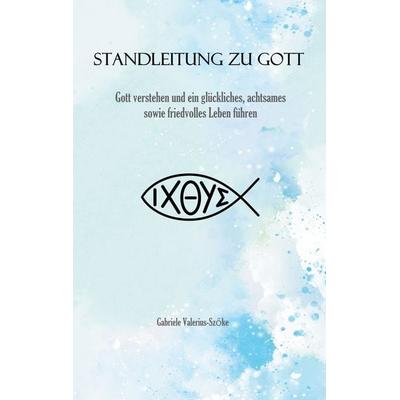 Standleitung zu Gott, Taschenbuch von Gabriele Valerius-Szöke, BoD – Books on Demand, 978-3-695-18555-9