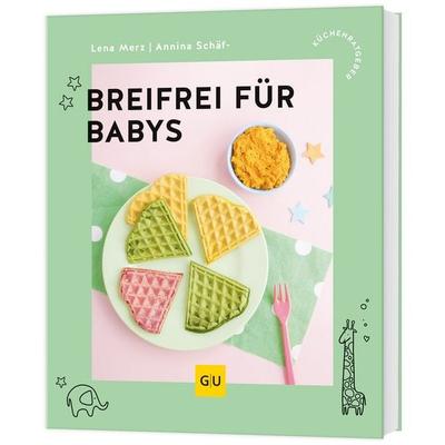 Breifrei für Babys, Taschenbuch von Annina Schäflein,Lena Merz, Gräfe und Unzer Verlag GmbH, 978-3-7589-0283-3