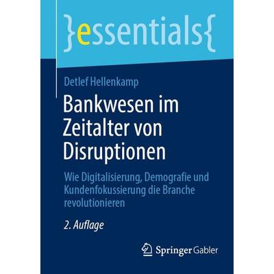 Bankwesen im Zeitalter von Disruptionen, Taschenbuch von Detlef Hellenkamp, Springer Fachmedien Wiesbaden GmbH, 978-3-658-49123-9