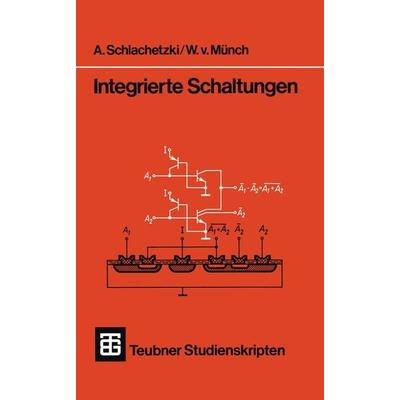 Integrierte Schaltungen, Taschenbuch von A. Schlachetzki,Waldemar Münch, Vieweg & Teubner, 978-3-519-00079-2