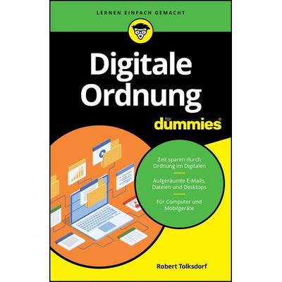 Digitale Ordnung für Dummies, Taschenbuch von Robert Tolksdorf, Wiley-VCH, 978-3-527-72227-3