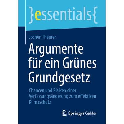 Argumente für ein Grünes Grundgesetz, Taschenbuch von Jochen Theurer, Springer Fachmedien Wiesbaden GmbH, 978-3-658-32988-4