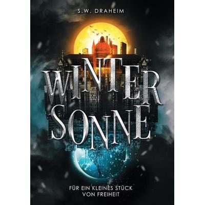 Wintersonne, Taschenbuch von Sandra W. Draheim, Tredition, 978-3-384-05302-2
