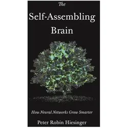 The Self-Assembling Brain, Fachbücher von Peter Robin Hiesinger