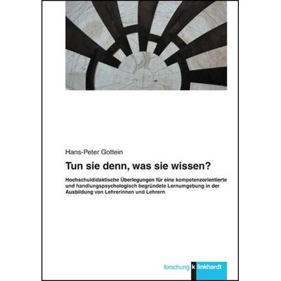Tun sie denn, was sie wissen?, Taschenbuch von Hans-Peter Gottein, Klinkhardt, 978-3-7815-2092-9