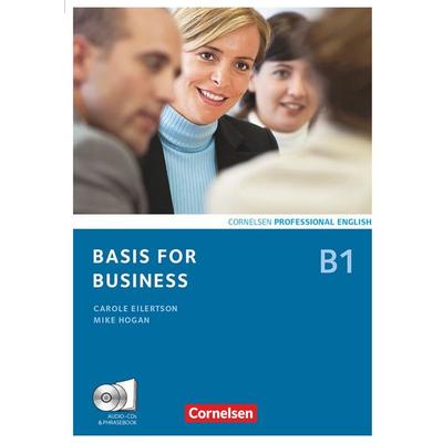 Basis for Business B1. Kursbuch mit CDs und Phrasebook, Taschenbuch von Britta Landermann,Mike Hogan,Carole Eilertson, Cornelsen Verlag,