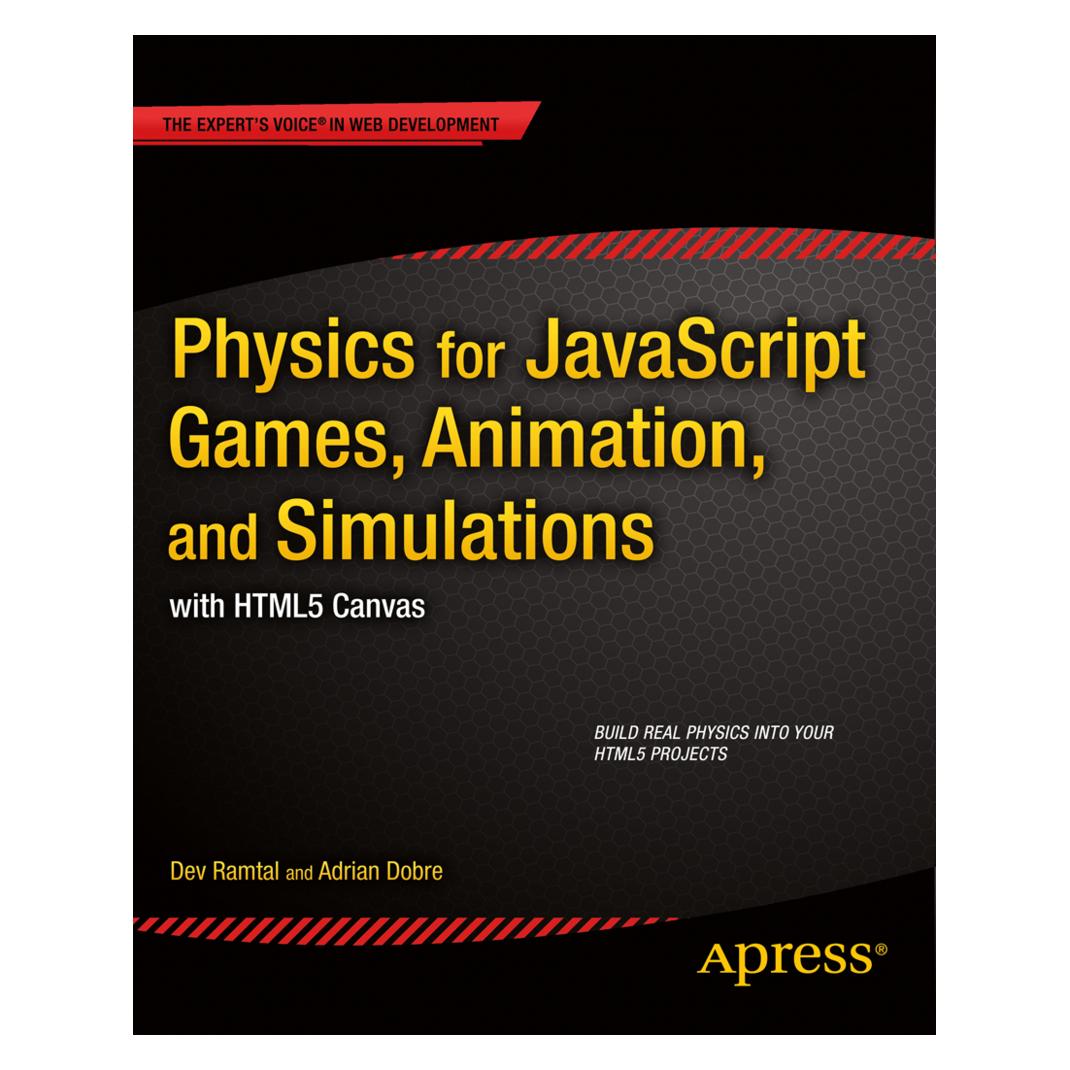 Springer Physics for JavaScript Games, Animation, and Simulations (Englisch, Softcover, Adrian Dobre, Dev Ramtal) (7747520)