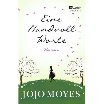 Eine Handvoll Worte, Taschenbuch von Jojo Moyes, Rowohlt Taschenbuch, 978-3-499-26776-5