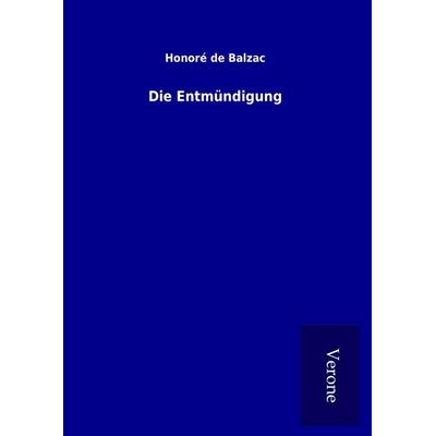 Die Entmündigung, Gebundene Ausgabe von Honore de Balzac, BoD - Books on Demand