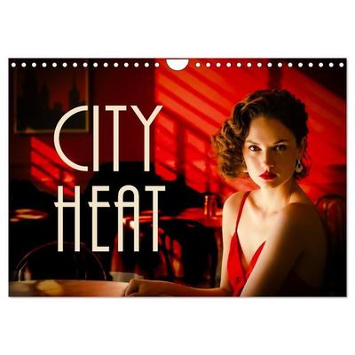CITY HEAT (Wandkalender 2027 DIN A4 quer), CALVENDO Monatskalender