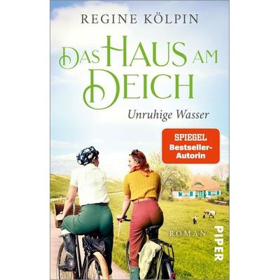 Das Haus am Deich – Unruhige Wasser, Taschenbuch von Regine Kölpin, Piper Taschenbuch, 978-3-492-31734-4