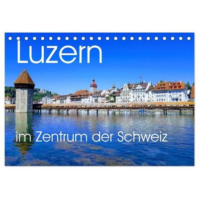 Luzern, die Stadt im Zentrum der Schweiz (Tischkalender 2027 DIN A5 quer), CALVENDO Monatskalender