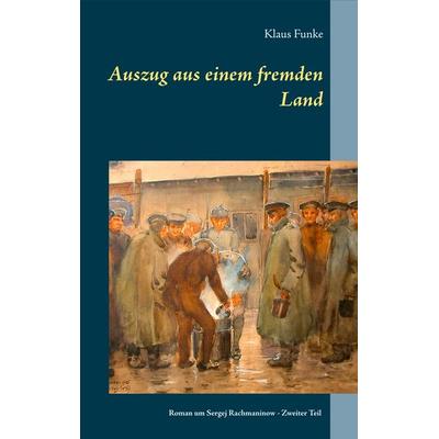 Auszug aus einem fremden Land, Taschenbuch von Klaus Funke, BoD – Books on Demand, 978-3-7481-4510-3