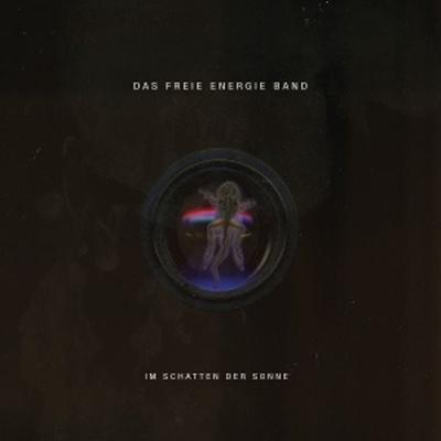Im Schatten der Sonne - Das Freie Energie Band, Vinyl