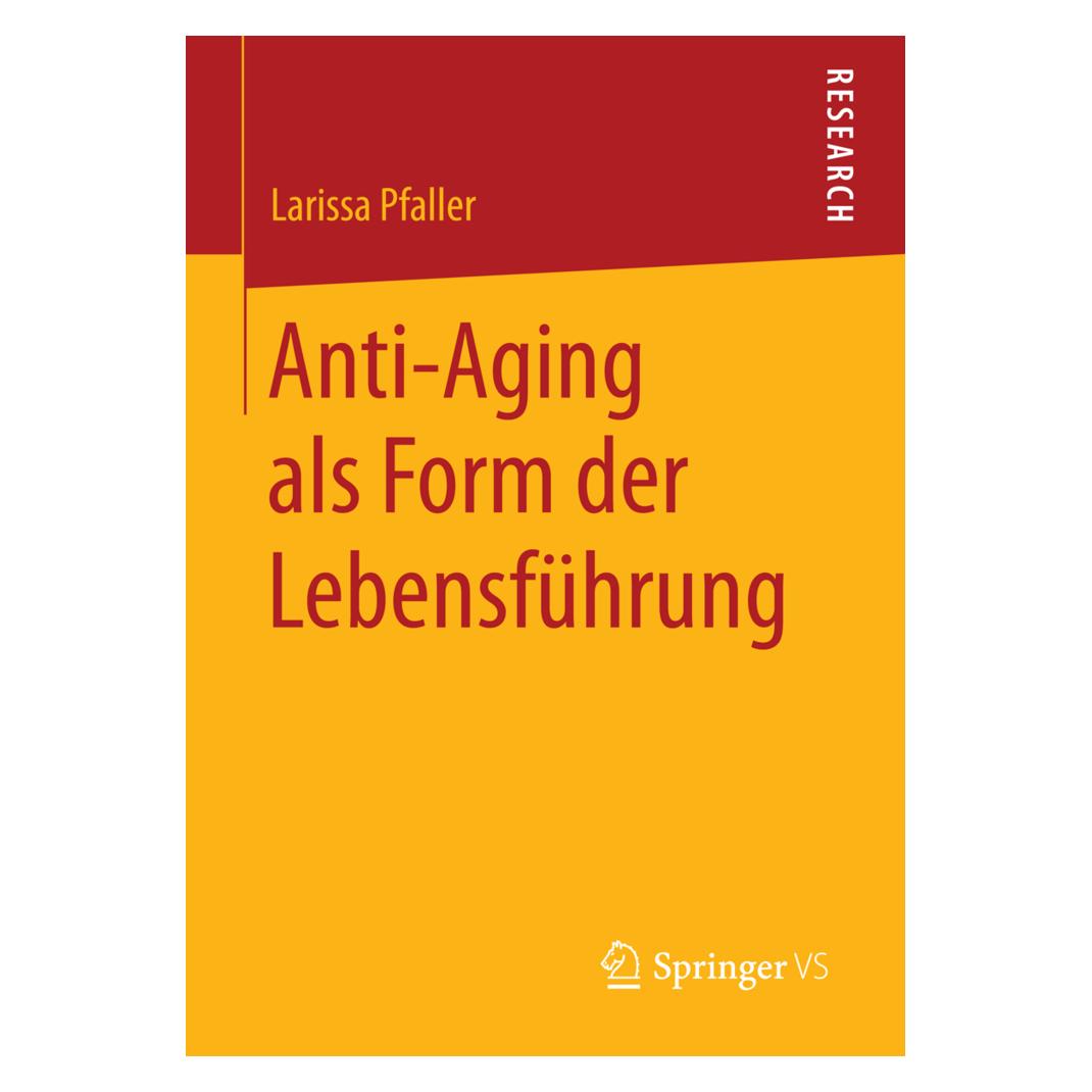 Springer Anti-Aging als Form der Lebensführung (Deutsch, Softcover, Larissa Pfaller) (35150477)