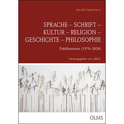 Sprache – Schrift – Kultur – Religion – Geschichte – Philosophie, Taschenbuch von Harald Haarmann, Georg Olms Verlag, 978-3-487-16047-4