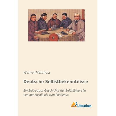 Deutsche Selbstbekenntnisse, Taschenbuch von , Literaricon, 978-3-95913-698-3