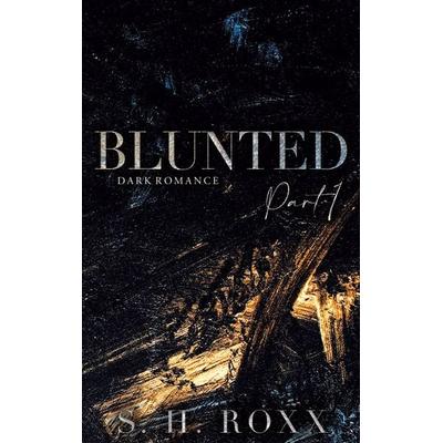 BLUNTED, Taschenbuch von S. H. Roxx, BoD – Books on Demand, 978-3-7562-2913-0