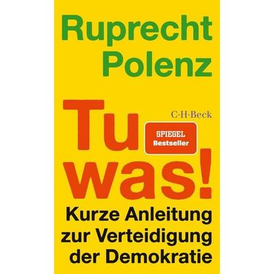 Tu was!, Taschenbuch von Ruprecht Polenz, C.H. Beck, 978-3-406-82398-5
