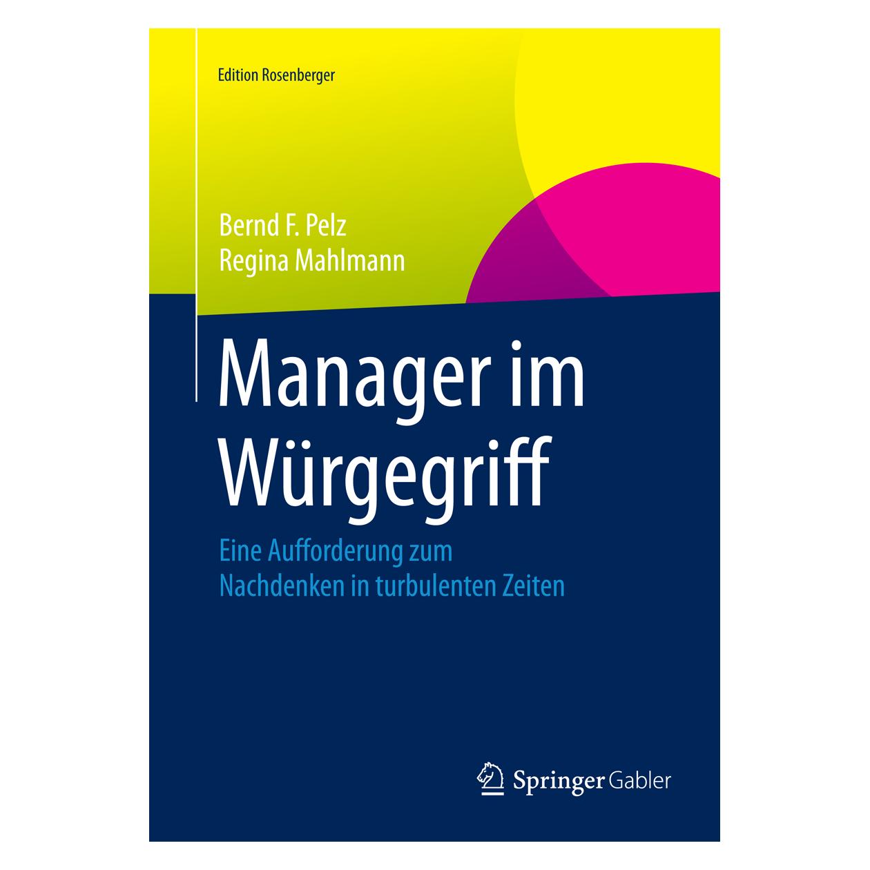 Gabler Manager im Würgegriff (Deutsch, Hardcover, Bernd F. Pelz, Regina Mahlmann) (9783658079338)