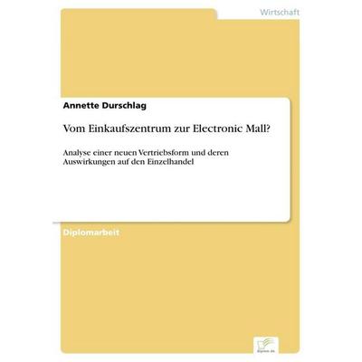 Vom Einkaufszentrum zur Electronic Mall?, Taschenbuch von Annette Durschlag, GRIN, 978-3-8386-4659-6