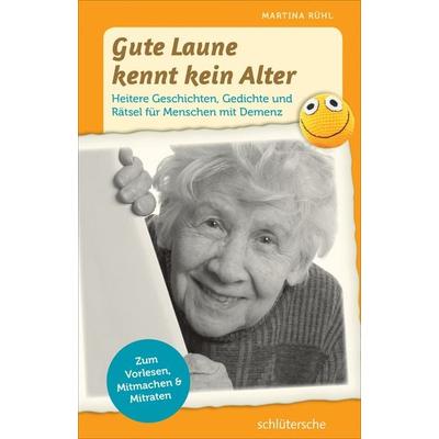 Gute Laune kennt kein Alter, Taschenbuch von Martina Rühl, Schlütersche Verlag, 978-3-89993-847-0