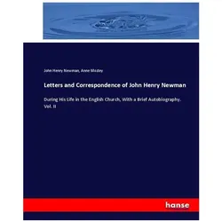 Letters and Correspondence of John Henry Newman, Sachbücher von Anne Mozley, John Henry Newman